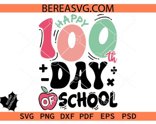 Happy 100th Day of School svg, 100th Day Of School Celebration SVG, 100 days of School SVG