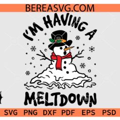 I'm Having A Meltdown svg png, Winter Svg, Funny Snowman svg 