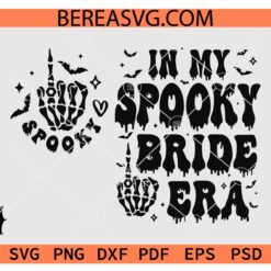 In My Spooky Bride Era svg, Skeleton Hand with ring SVG, Halloween Bride svg