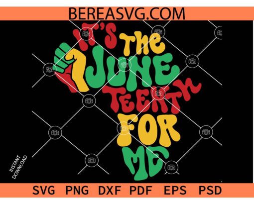 It's The Juneteenth For Me SVG, African American SVG, African Map It's The Juneteenth For Me SVG