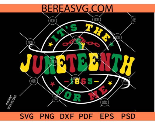 It's The Juneteenth For Me Svg png, 1865 It's The Juneteenth For Me SVG
