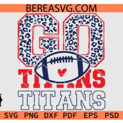Leopard Print Go Titans SVG, Go Titans Leopard Print SVG, Titans Mascot SVG