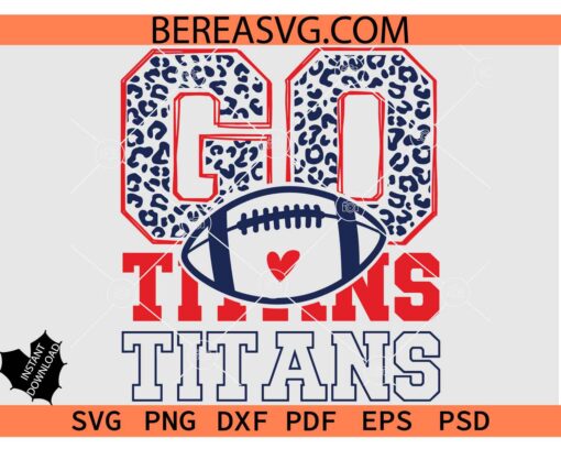 Leopard Print Go Titans SVG, Go Titans Leopard Print SVG, Titans Mascot SVG