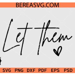 Let Them SVG PNG, Mental Health Awareness SVG for shirt, Inspirational Quote SVG, Motivational SVG