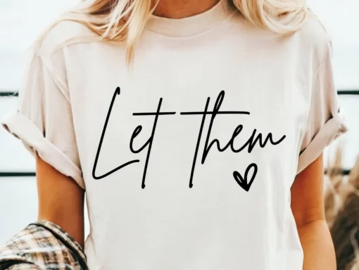 Let Them SVG PNG, Mental Health Awareness SVG for shirt, Inspirational Quote SVG, Motivational SVG