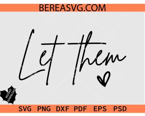 Let Them SVG PNG, Mental Health Awareness SVG for shirt, Inspirational Quote SVG, Motivational SVG