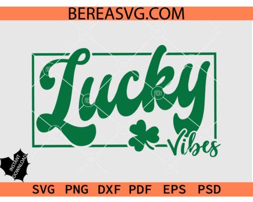 Lucky Vibes Clover Leaf Svg, St Patricks Day Lucky Vibes svg, Shamrock Leaf Lucky Vibes svg