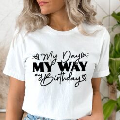 My Day My Way My Birthday SVG PNG, Birthday Queen SVG, Birthday Girl, Birthday Diva SVG