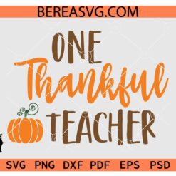 One Thankful Teacher Pumpkin SVG, It's Fall Teacher SVG, Autumn Teacher SVG