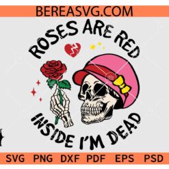 Roses are red inside i'm dead Rose Skeleton SVG, Valentine Skeleton and rose svg