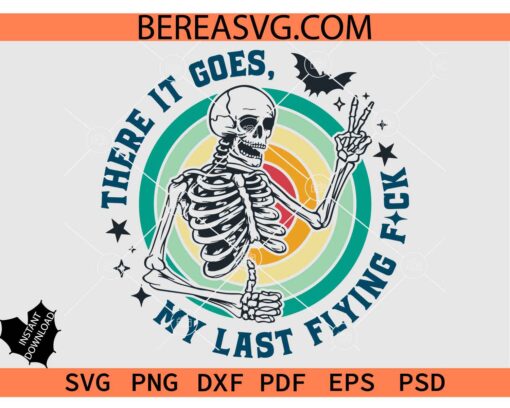 There It Goes My Last Flying Fck Svg Png, Skull Halloween svg, Halloween Funny Skeleton Svg