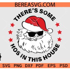 There's some Hos in this House svg, Santa Claus there's some Hos in this House Svg