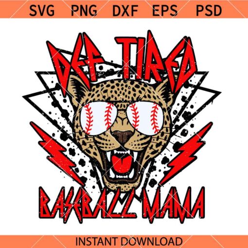 Def Tired Baseball Mama svg, Leopard Print Def SVG, Baseball Mama SVG, Mom Baseball Shirt SVG    