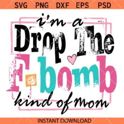 F-Bomb Mom SVG, Sarcastic Mom SVG, funny mom SVG, Snarky SVG    