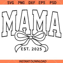 Mama est 2025 coquette bow SVG, Mama coquette bow SVG, Mama SVG, Mother’s Day SVG
