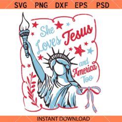 She Loves Jesus and America too SVG, Statue of Liberty SVG, Christian fourth of July SVG   